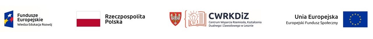 Zdjęcie przedstawia logo Funduszy Europejskich, Rzeczpospolitej Polskiej, Centrum Wsparcia rzemiosła, Kształcenia Dualnego i Zawodowego w Lesznie oraz Unii Europejskiej.