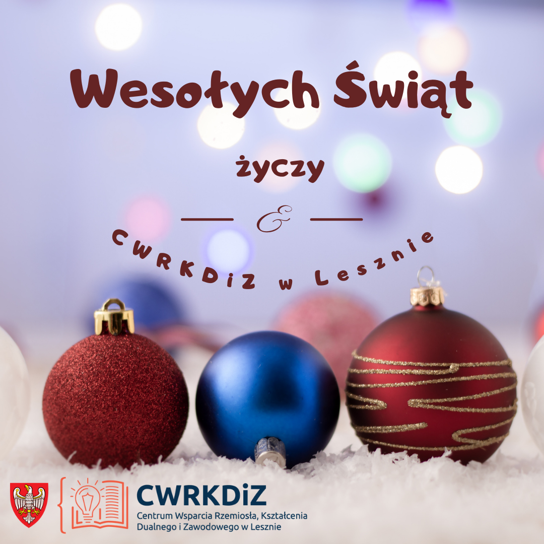 Zdjęcie przedstawia trzy bombki i napis "Wesołych Świąt życzy CWRKDiZ w Lesznie".