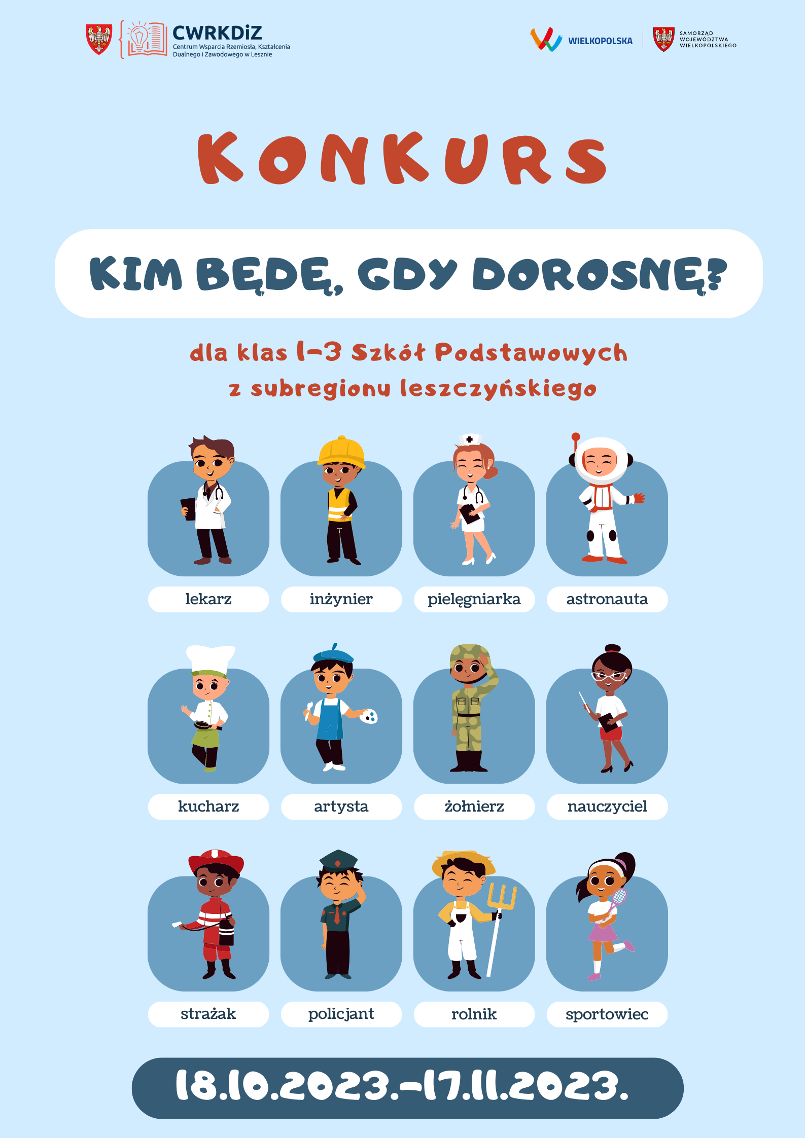 Plakat konkursu przedstawia grafiki wektorowe bajkowych postaci prezentujących różne zawody, datę trwania konkursu, a także logotyp CWRKDiZ w Lesznie oraz Wielkopolski i Samorządu Województwa Wielkopolskiego.