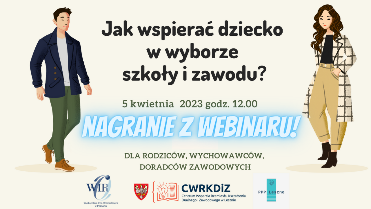 Plakat zachęcający do obejrzenia nagrania z webinaru. Na zdjęciu widać kobietę i mężczyznę (grafika wektorowa), krótkie info o webinarze oraz trzy logotypy: WIR Poznań, CWRKDiZ Leszno oraz PPP Leszno.